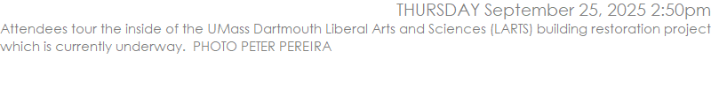 Attendees tour the inside of the UMass Dartmouth Liberal Arts and Sciences (LARTS) building restoration project which is currently underway.  PHOTO PETER PEREIRA
