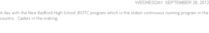A day with the New Bedford High School JROTC program which is the oldest continuous running program in the country.  Cadets in the making.